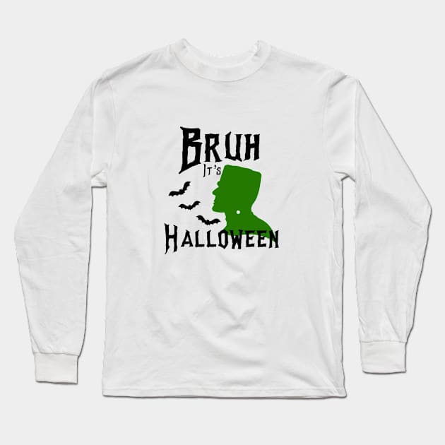 Bruh It's Halloween Monster Bats Funny Sarcastic Bruh Moment Long Sleeve T-Shirt by HuntTreasures